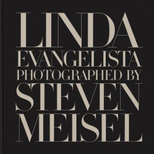 Linda Evangelista Photographed by Steven Meisel book cover