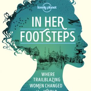 Lonely Planet In Her Footsteps book cover