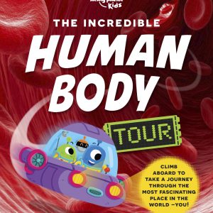 Lonely Planet Kids The Incredible Human Body Tour book cover