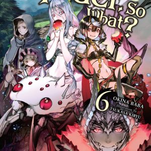 So I'm a Spider, So What?, Vol. 6 (light novel) book cover