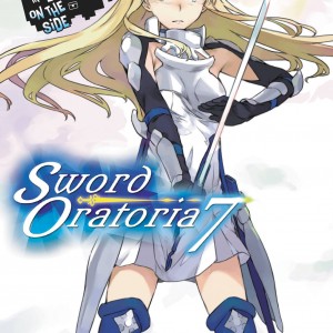 Is It Wrong to Try to Pick Up Girls in a Dungeon? On the Side: Sword Oratoria, Vol. 7 (light novel) book cover