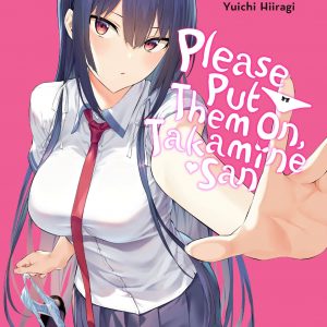 Please Put Them On, Takamine-san, Vol. 1 book cover