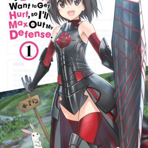 Bofuri: I Don't Want to Get Hurt, so I'll Max Out My Defense., Vol. 1 (light novel) book cover