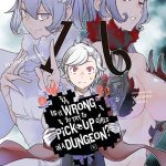 Is It Wrong to Try to Pick Up Girls in a Dungeon?, Vol. 16 (light novel) book cover