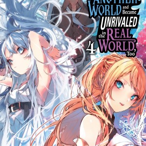 I Got a Cheat Skill in Another World and Became Unrivaled in the Real World, Too, Vol. 4 (light novel) book cover