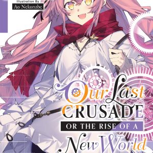 Our Last Crusade or the Rise of a New World: Secret File, Vol. 2 (light novel) book cover