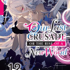 Our Last Crusade or the Rise of a New World, Vol. 12 (light novel) book cover