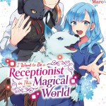 I Want to Be a Receptionist in This Magical World, Vol. 1 (manga) book cover