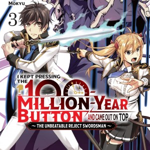 I Kept Pressing the 100-Million-Year Button and Came Out on Top, Vol. 3 (manga) book cover