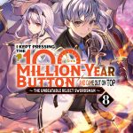 I Kept Pressing the 100-Million-Year Button and Came Out on Top, Vol. 8 (light novel) book cover