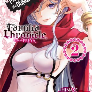 Is It Wrong to Try to Pick Up Girls in a Dungeon? Familia Chronicle Episode Freya, Vol. 2 (manga) book cover