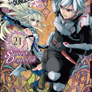 Is It Wrong to Try to Pick Up Girls in a Dungeon? On the Side: Sword Oratoria, Vol. 21 (manga) book cover