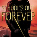 School's Out--Forever book cover