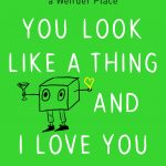 You Look Like a Thing and I Love You book cover
