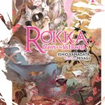 Rokka: Braves of the Six Flowers, Vol. 4 (light novel) book cover