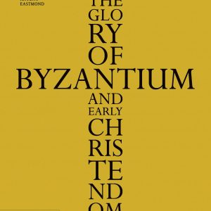 The Glory of Byzantium and Early Christendom book cover