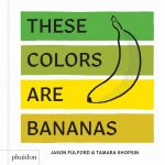 These Colors Are Bananas book cover