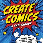 Create Comics: A Sketchbook book cover