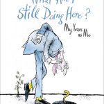 What Am I Still Doing Here? book cover