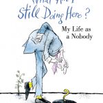 What Am I Still Doing Here? book cover