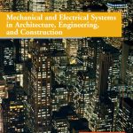 Mechanical and Electrical Systems in Architecture, Engineering and Construction book cover