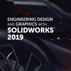 Engineering Design and Graphics with SolidWorks 2019 book cover