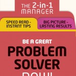 Be a Great Problem Solver – Now! book cover