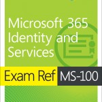 Exam Ref MS-100 Microsoft 365 Identity and Services book cover