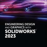 Engineering Design and Graphics with SolidWorks 2023 book cover