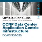 CCNP Data Center Application Centric Infrastructure 300-620 DCACI Official Cert Guide book cover