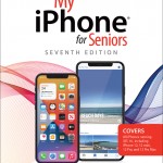 My iPhone for Seniors (covers all iPhone running iOS 14, including the new series 12 family) book cover
