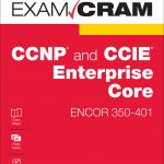 CCNP and CCIE Enterprise Core ENCOR 350-401 Exam Cram book cover