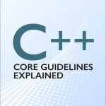 C++ Core Guidelines Explained book cover