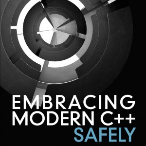 Embracing Modern C++ Safely book cover