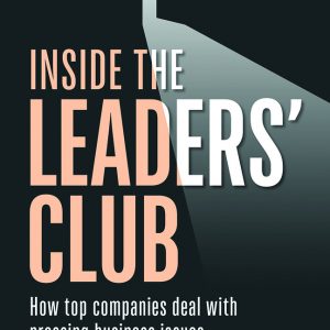 Inside the Leaders' Club: How top companies deal with pressing business issues book cover