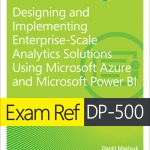 Exam Ref DP-500 Designing and Implementing Enterprise-Scale Analytics Solutions Using Microsoft Azure and Microsoft Power BI book cover