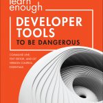Learn Enough Developer Tools to Be Dangerous book cover