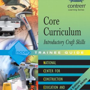 Core Curriculum Introductory Craft Skills Trainee Guide, 2004, Looseleaf book cover