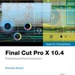 Final Cut Pro X 10.4 - Apple Pro Training Series book cover