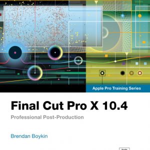Final Cut Pro X 10.4 - Apple Pro Training Series book cover