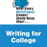What Every Multilingual Student Should Know About Writing for College book cover