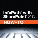 InfoPath with SharePoint 2013 How-To book cover