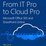 From IT Pro to Cloud Pro Microsoft Office 365 and SharePoint Online book cover