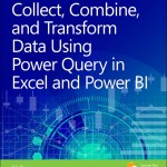 Collect, Combine, and Transform Data Using Power Query in Excel and Power BI book cover