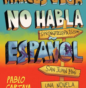 Marcus Vega no habla español / Marcus Vega Doesn’t Speak Spanish