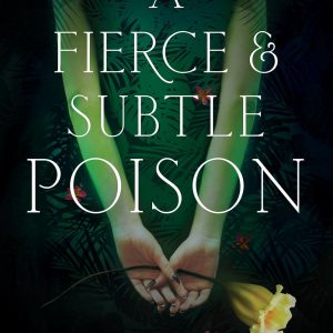 A Fierce and Subtle Poison