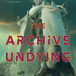 The Archive Undying